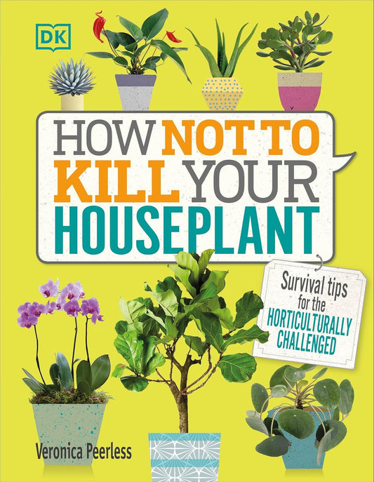 Baker & Taylor How Not to Kill Your Houseplant