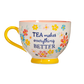 Sass & Belle Folk Floral Teacup - "Tea Makes Everything Better"